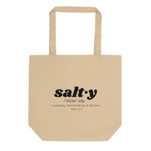 Salty Tote Bag