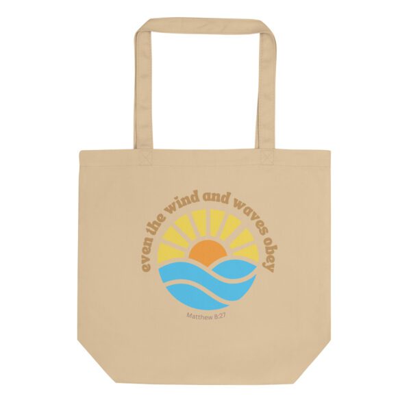 Even the Wind & Waves Obey Tote Bag