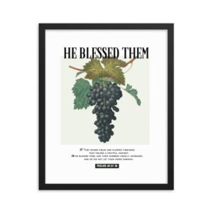 They Sowed Fields & Planted Vineyards FRAMED Poster