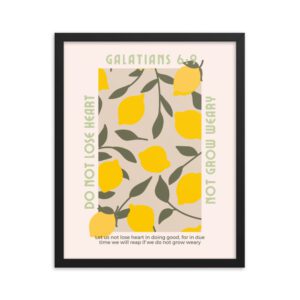 Let Us Not Become Weary FRAMED Poster