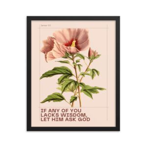 If Any of You Lacks Wisdom FRAMED Poster