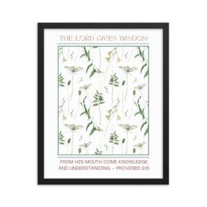 For The Lord Gives Wisdom FRAMED Poster