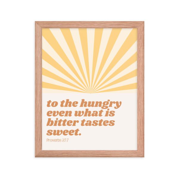 To the Hungry Even What is Bitter Tastes Sweet FRAMED Poster - Image 2