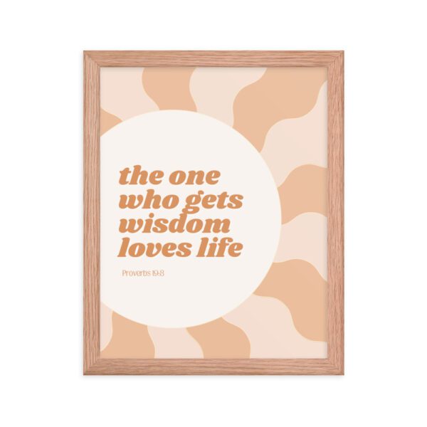 The One Who Gets Wisdom Loves Life FRAMED Poster - Image 2