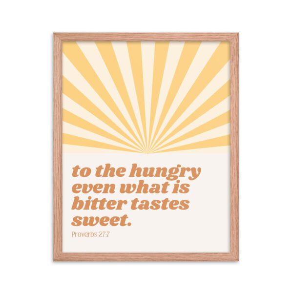 To the Hungry Even What is Bitter Tastes Sweet FRAMED Poster - Image 3