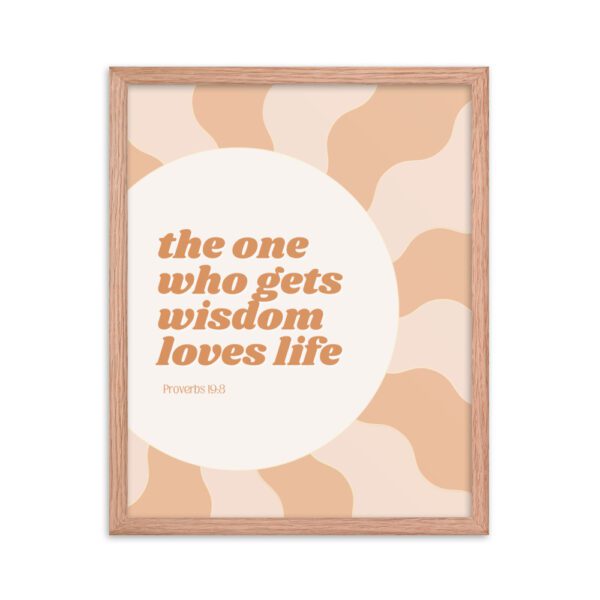 The One Who Gets Wisdom Loves Life FRAMED Poster - Image 3
