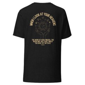 When I Look at Your Heavens T-Shirt