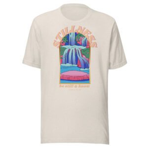 Be Still & Know T-Shirt