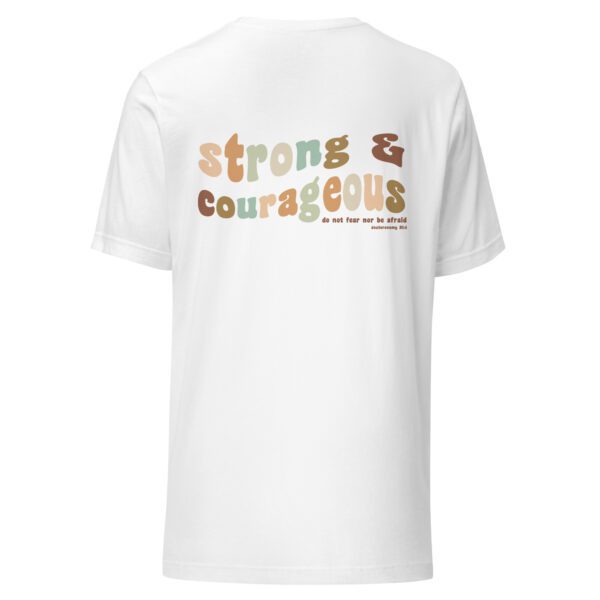 Strong & Courageous T-Shirt - Image 6